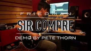 FRIEDMAN SIR COMPRE demo by Pete Thorn