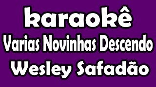 Karaokê Varias Novinhas Descendo - Wesley Safadão (Léo Santana) Playback
