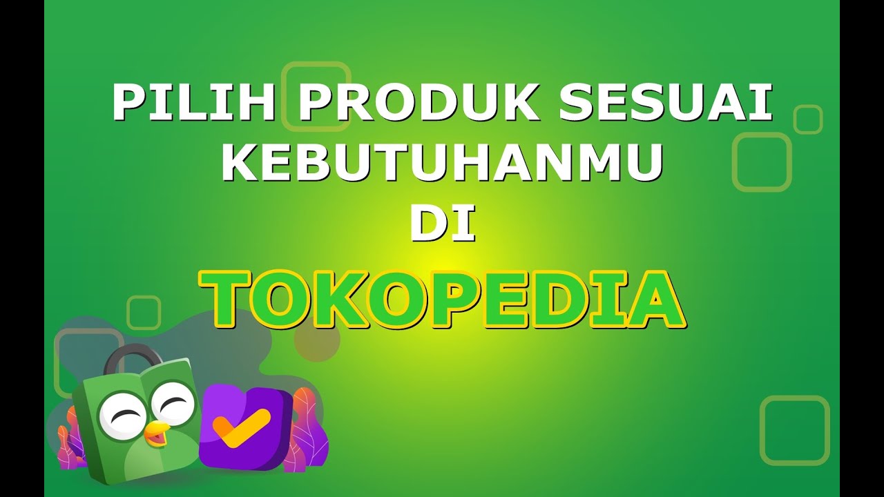 Cara Memilih Produk Di Tokopedia Sesuai Dengan Kebutuhan | Pakai Filter ...