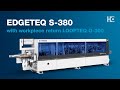 EDGETEQ S-380 + LOOPTEQ O-300 | Edgebanding machine with workpiece return