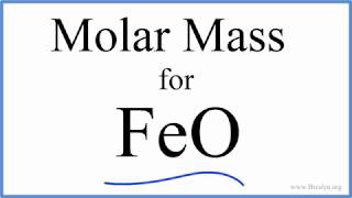 Molar Mass / Molecular Weight of FeO: Iron (II) oxide