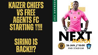 Kaizer Chiefs Vs Free Agents FC Starting 11 | Gaston Sirino Is Back!!!