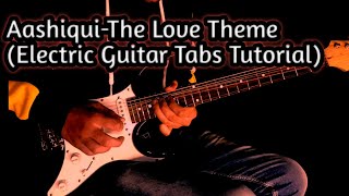 Aashiqui- The Love Theme | Aashiqui 2 || Electric Guitar Tabs tutorial