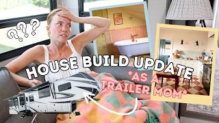 House Build UPDATE | mom living in a trailer ditl