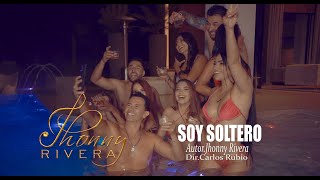Jhonny Rivera  - Soy Soltero (Video Oficial)