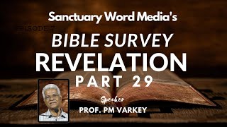 29.Bible Survey | REVELATION(6:1-8)|കുഞ്ഞാട് മുദ്രകൾ പൊട്ടിക്കുന്നു| Prof. PM Varkey 29 08 2023