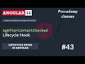#43 ngAfterContentChecked Lifecycle Hook | Lifecycle Hooks in Angular | A Complete Angular Course
