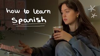 how I would learn Spanish (if I could start over)
