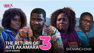 THE RETURN OF AIYE AKAMARA Part 3 Latest 2024 Yoruba Movie Starring; Adebimpe Oyebade, RonkeOdusanya