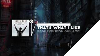 Bruno Mars - That's What I Like (BLVK JVCK Remix)