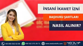 İnsani İkamet İzni Başvuru Şartları | Nasıl Alınır?