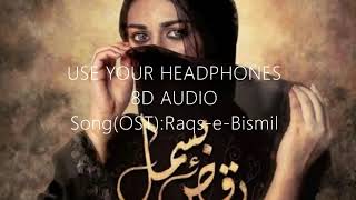🎧 8D Audio Song | Raqs-e-Bismil | OST | HUM TV | USE YOUR HEADPHONES