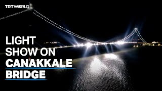 Spectacular light show on newly inaugurated Canakkale Bridge