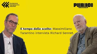 Il tempo delle scelte | Massimiliano Tarantino intervista Richard Sennet