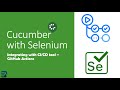 Continuous Integration & Delivery (CI/CD) of Selenium Java with Cucumber using GitHub Actions