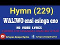 COU Hymn 229 WALIWO ensi esinga eno HD video Lyrics Made by Crispus Savia Wambi