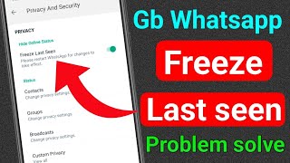 Gb Whatsapp freeze last seen problem solve || Gb Whatsapp freeze last seen unfreeze ksise kare