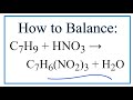 How to Balance C7H9 + HNO3 = C7H6(NO2)3 + H2O