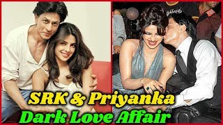 Dark Secrets of Shahrukh and Priyanka Love Affair