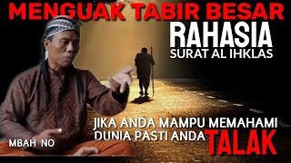 Jika Anda Memahami Pasti TAKJUB‼Inilah Kunci Rahasia Ilmu Surat AL IHKLAS - ngaji Tasawuf Mbah No