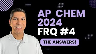 AP Chemistry 2024 Free Response Question #4 – SOLVED!