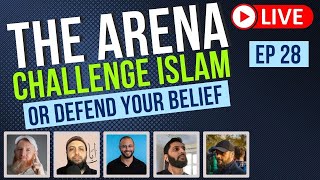 The Arena | Challenge Islam | Defend your Beliefs - Episode 28