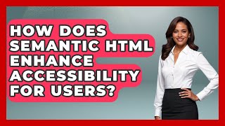 How Does Semantic HTML Enhance Accessibility for Users? | Simple HTML Studio News
