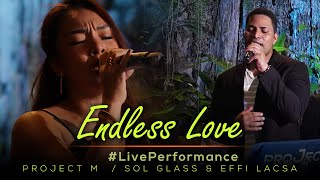 Endless Love - Lionel Richie ft. Diana Ross  | Project M Featuring Sol Glass and Effi Lacsa