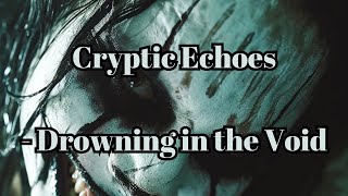 Cryptic Echoes - Drowning in the Void (Industrial Darkwave)