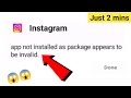 app not installed as package appears to be invalid | App Not Installed As Package Appears |instagram