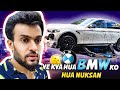 YE KYA HUA BMW KO HUA NUKSAN | Team 07 Shadan Farooqui | Daily vlog