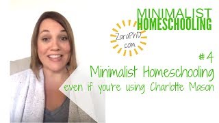 Minimalist Homeschooling even with Charlotte Mason: \