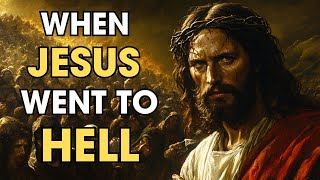 Did Jesus Really Go to Hell? The Unseen Battle That Changed Everything | Biblical Wisdom