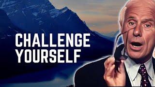 5 Ways to Challenge Yourself and Achieve Goals Easily- Jim Rohn