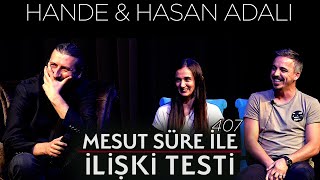 Mesut Süre İle İlişki Testi | Konuklar:  Hande \u0026 Hasan Adalı