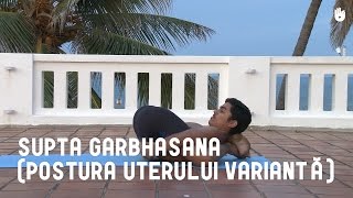 Cum să faci yoga - Supta Garbhasana (postura uterului varianta)