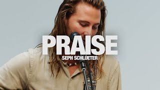 Praise - Seph Schlueter: Song Session