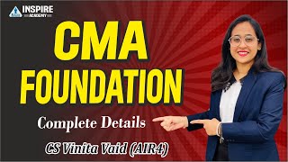 CMA Foundation Course - Complete Details | CS Vinita Vaid (AIR 4) | Inspire Academy CMA 🎯