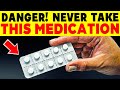 5 MEDICATIONS that DOCTORS NEVER TAKE, BUT YOU TAKE WITHOUT KNOWING | 148