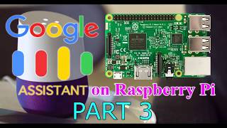 Google Assistant on Raspberry pi PART3 install on raspberry pi