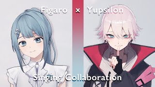 【#歌枠】ユプシロンさんと一緒に！ Singing stream【Vtuber✿ふぃがろ】