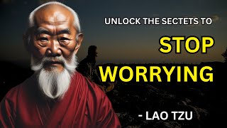 Lao Tzu - 5 Ways To Stop Worrying (Taoism) | Ancient Wisdom for a Worry-Free Life
