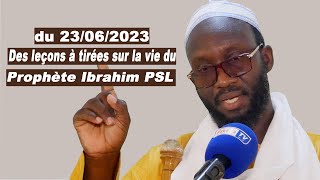 Xutba daara Imam NDAOdu 23/06/2023 Thème: Des leçons à tirées sur la vie du Prophète Ibrahim PSLImam