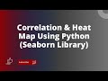 Correlation & Heat Map Using Python (Seaborn Library) | Heat Map Using Python | Heat Map Seaborn