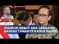 Akui Ada Gerakan Bawah Tanah, Mahfud MD: Saya Kawal Terus, Kejagung Independen!