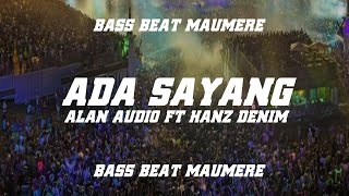 DUTCH KANCINGAN || ADA SAYANG || ALAN AUDIO FT HANZ DENIM || BASS BEAT MAUMERE