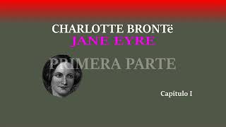 Literatura - 1/3 JANE EYRE - CHARLOTTE BRONTë - Primera parte - Novela completa