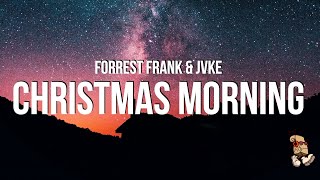 Forrest Frank & JVKE - CHRISTMAS MORNING (Lyrics)