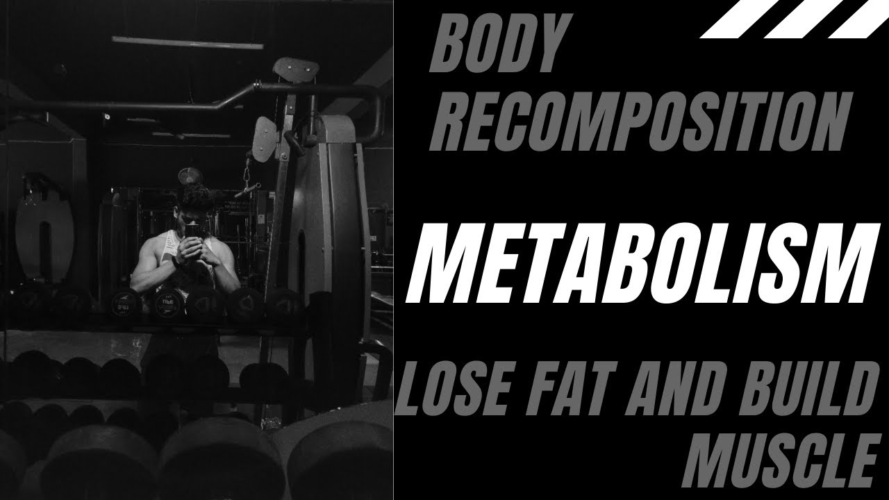 Body Recomposition Series || Tools And Metabolism || Part 2 || Lose Fat ...