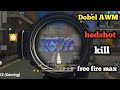 Doble awm hedshot kills trening free fire max kk2 Geming  !!